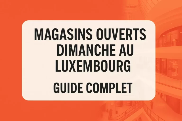 Magasins Ouverts Dimanche au Luxembourg Guide Complet